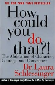 How Could You Do That?! by Laura Schlessinger: Book Cover