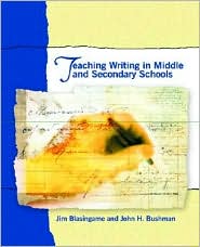 Teaching Writing in Middle and Secondary Schools by Jim Blasingame: Book Cover
