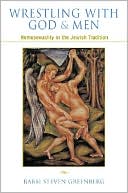Wrestling with God and Men by Steven Greenberg