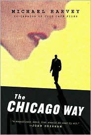 The Chicago Way (Michael Kelly Series #1) by Michael Harvey: Book Cover