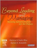 Beyond Leading and Managing Nursing Administration for the Future