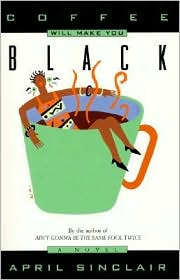 Coffee Will Make You Black by April Sinclair: Book Cover
