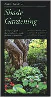 Shade Gardening More Than 350 Trees Shrubs and Flowers That Thrive