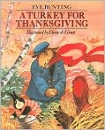 Book Cover Image. Title: A Turkey for Thanksgiving, Author: by Eve Bunting