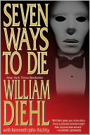 Book Cover Image. Title: Seven Ways to Die, Author: by William  Diehl