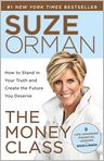 Book Cover Image. Title: The Money Class: How to Stand in Your Truth and Create the Future You Deserve, Author: Suze  Orman