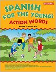 Book Cover Image. Title: Spanish for the Young: Action Words, Author: by William C. Harvey M.S.