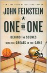 Book Cover Image. Title: One on One: Behind the Scenes with the Greats in the Game, Author: John  Feinstein