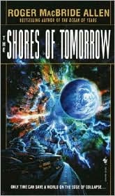 The Shores of Tomorrow by Roger MacBride Allen: Book Cover