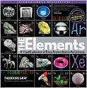 Book Cover Image. Title: The Elements: A Visual Exploration of Every Known Atom in the Universe, Author: Theodore  Gray