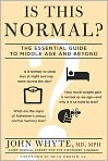 Book Cover Image. Title: Is This Normal?: The Essential Guide to Middle Age and Beyond, Author: John  Whyte