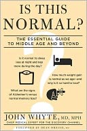 Book Cover Image. Title: Is This Normal?: The Essential Guide to Middle Age and Beyond, Author: John  Whyte