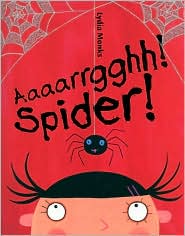 Aaaarrgghh, Spider! by Lydia Monks: Book Cover