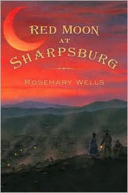Red Moon at Sharpsburg by Rosemary Wells: Book Cover