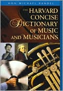 The Harvard Concise Dictionary of Music and Musicians by Don Michael Randel