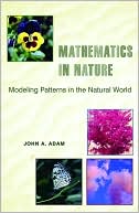 Mathematics in Nature Modeling Patterns in the Natural World