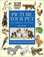 Picture Your Pet in Cross Stitch by Claire Crompton: Book Cover