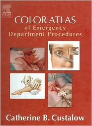 Color Atlas of Emergency Department Procedures by Catherine Custalow: Book Cover