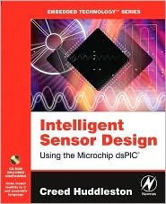 Intelligent Sensor Design Using the Microchip dsPIC by Creed Huddleston: Book Cover