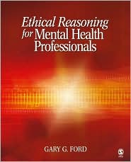 Ethical Reasoning for Mental Health Professionals by Gary G. Ford: Book Cover
