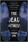 Book Cover Image. Title: The Dead Witness: A Connoisseur's Collection of Victorian Detective Stories, Author: Michael  Sims