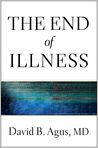 Book Cover Image. Title: The End of Illness, Author: by David B.  Agus
