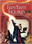 Drawing and Painting Fantasy Figures