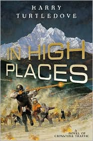 In High Places (Crosstime Traffic Series #3) by Harry Turtledove: Book Cover