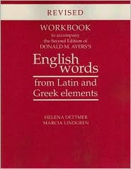 Workbook to Accompany the Second Edition of Donald M. Ayers's English Words from Latin and Greek Elements by Helena Dettmer: Book Cover