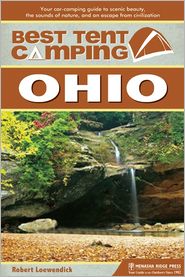  Best Tent Camping: Ohio: Your Car-Camping Guide to Scenic Beauty, the Sounds of Nature, and an Escape from Civilization 