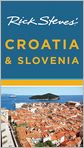 Book Cover Image. Title: Rick Steves' Croatia and Slovenia, Author: Rick  Steves
