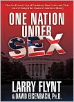 Book Cover Image. Title: One Nation Under Sex: How the Private Lives of Presidents, First Ladies and Their Lovers Changed the Course of American History, Author: Larry  Flynt