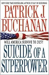 Book Cover Image. Title: Suicide of a Superpower: Will America Survive to 2025?, Author: Patrick J. Buchanan