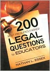 Book Cover Image. Title: The 200 Most Frequently Asked Legal Questions for Educators, Author: Nathan L. Essex