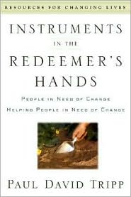 Instruments in the Redeemer's Hands by Paul David Tripp: Book Cover