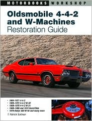 Oldsmobile 4-4-2 and W-Machines by T. Patrick Sullivan: Book Cover