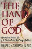 The Hand of God A Journey from Death to Life by the Abortion Doctor w