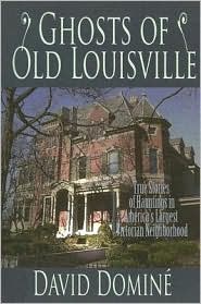 Ghosts of Old Louisville by David Domine: Book Cover