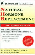 Natural Hormone Replacement for Women Over 45 by John Morgenthaler