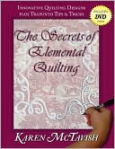 Secrets of Elemental Quilting: Innovative Quilting Designs Plus Trapun