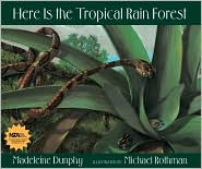 Here Is the Tropical Rain Forest by Madeleine Dunphy: Book Cover