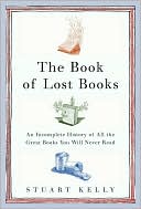 The Book of Lost Books: An Incomplete History of All the Great Books Y