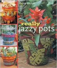 Really Jazzy Pots: Glorious Gift Ideas