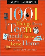 1001 Things Every Teen Should Know Before They Leave Home (or Else They'll Come Back)