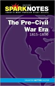 The Pre-Civil War Era (1815-1850) (SparkNotes History Note) by SparkNotes Editors: Book Cover