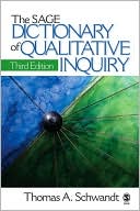 The SAGE Dictionary of Qualitative Inquiry by Thomas A. Schwandt