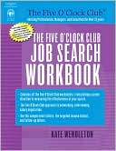 The Five O'Clock Club Job Search Workbook by Kate Wendleton