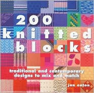 200 Knitted Blocks: Traditional and Contemporary Designs to Mix and Match