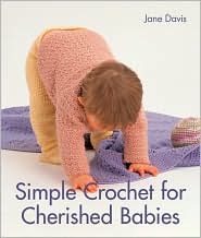 Simple Crochet for Cherished Babies by Jane Davis: Book Cover