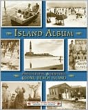 Island Album: Photographs and Memories of Long Beach Island